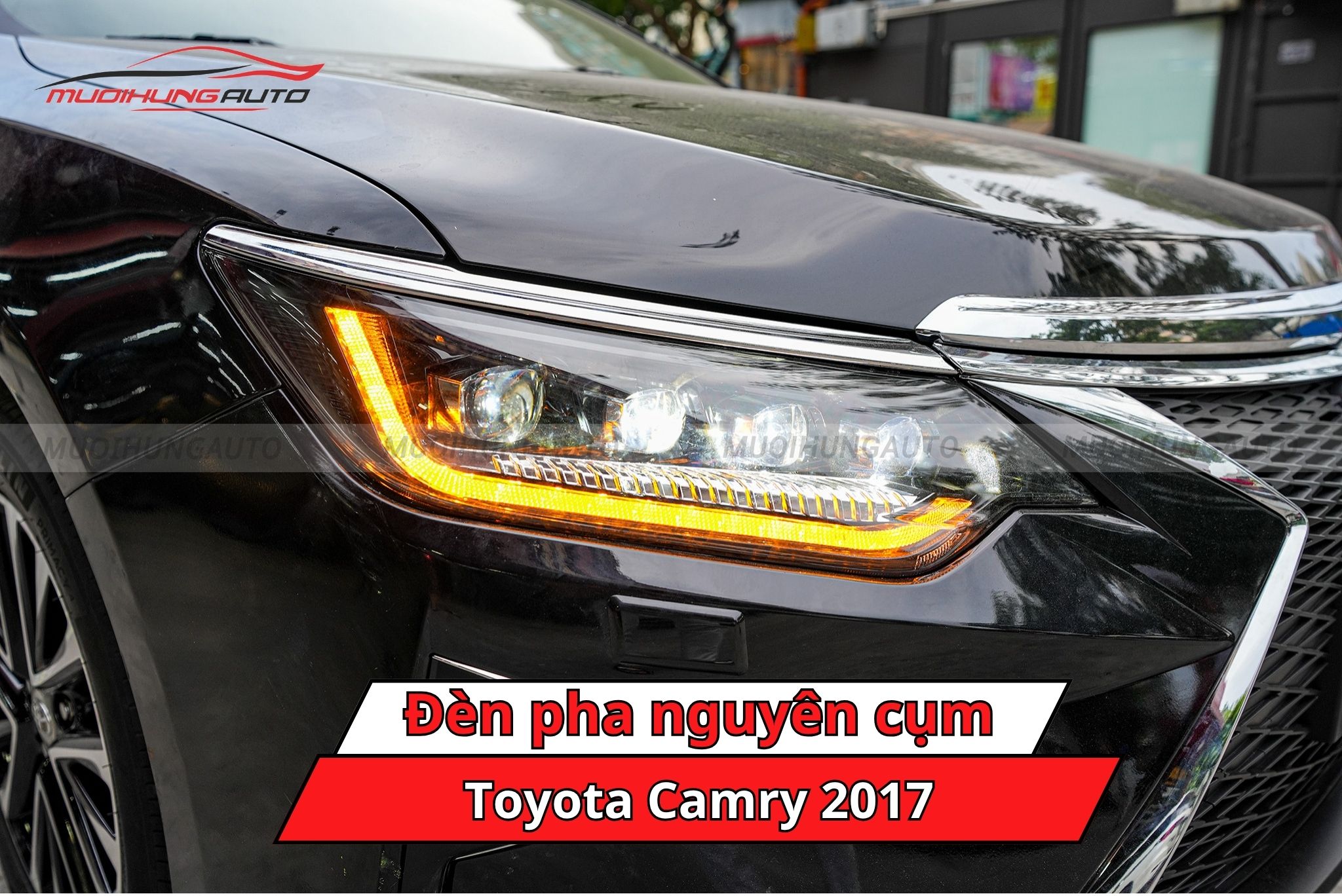Độ đèn pha nguyên cụm ô tô Toyota Camry 2017