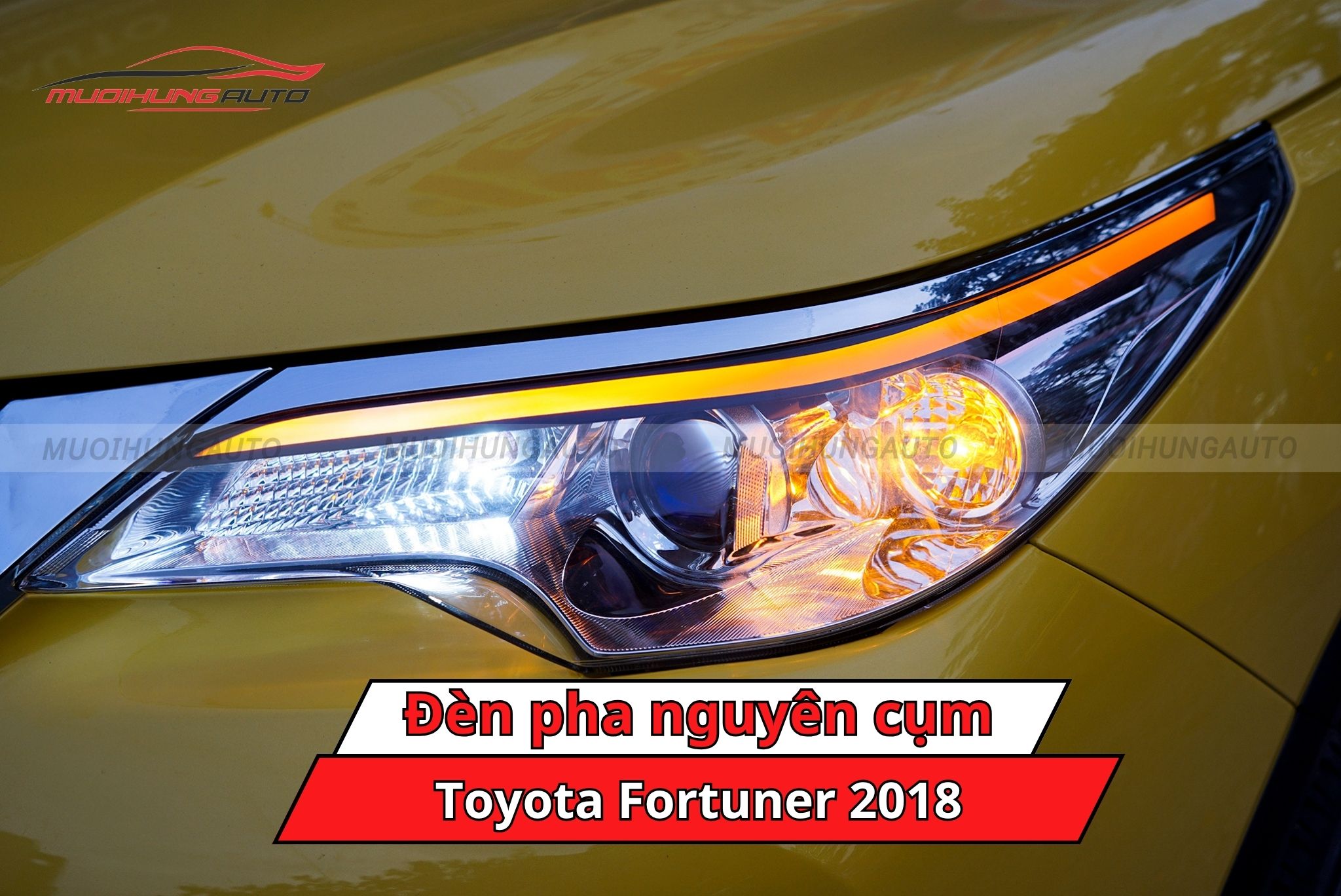 Độ đèn pha nguyên cụm xe Toyota Fortuner 2018