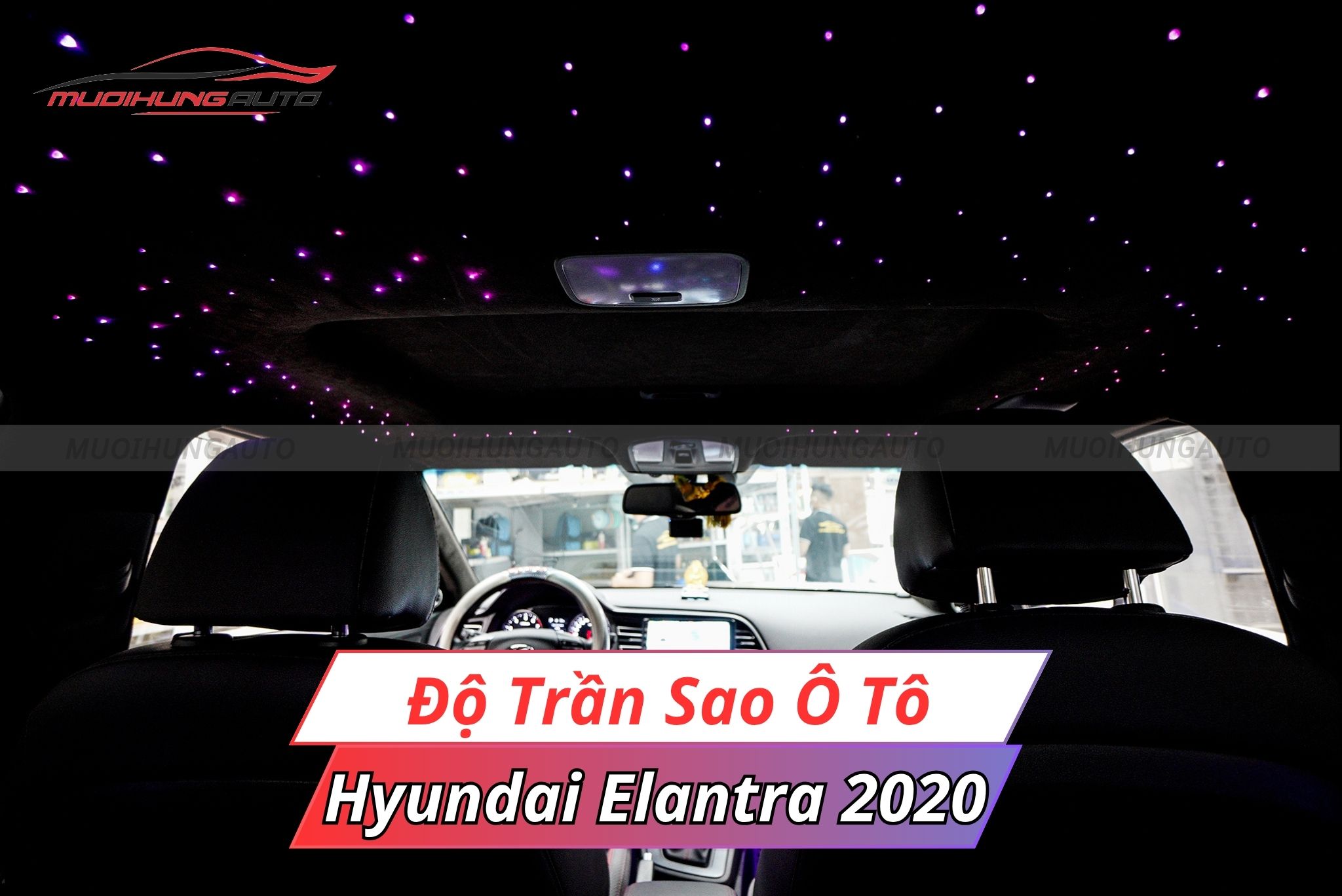 Độ trần sao ô tô Hyundai Elantra 2020