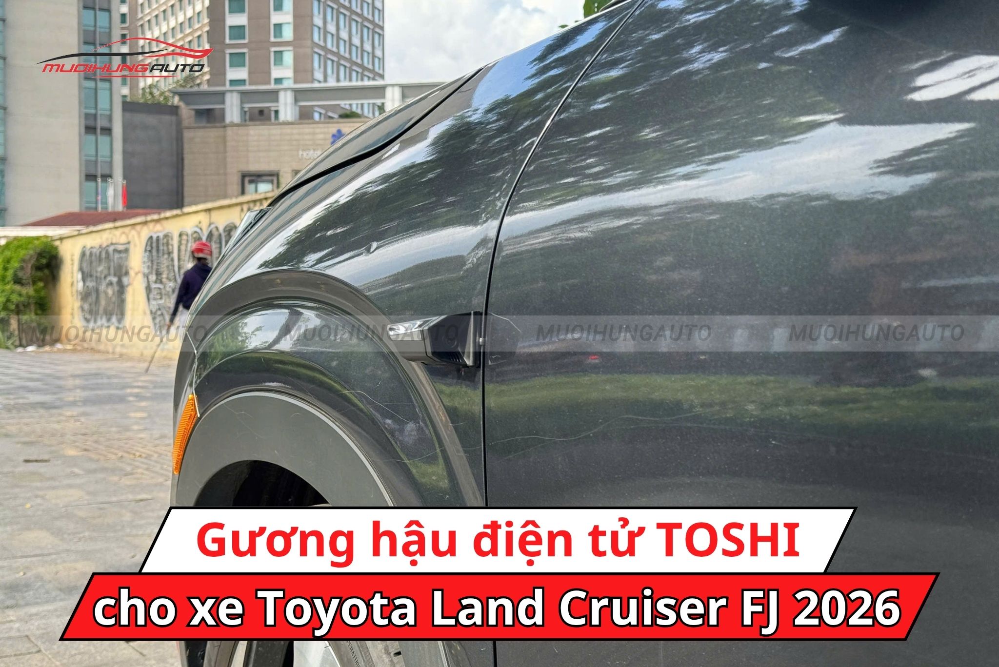 Gương hậu điện tử TOSHI cho Toyota Land Cruiser FJ 2026