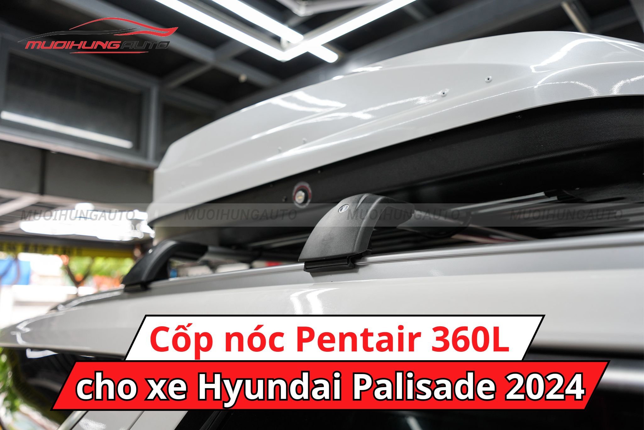 Hộp đựng đồ trên nóc xe ô tô Pentair 360L Hyundai Palisade 2024