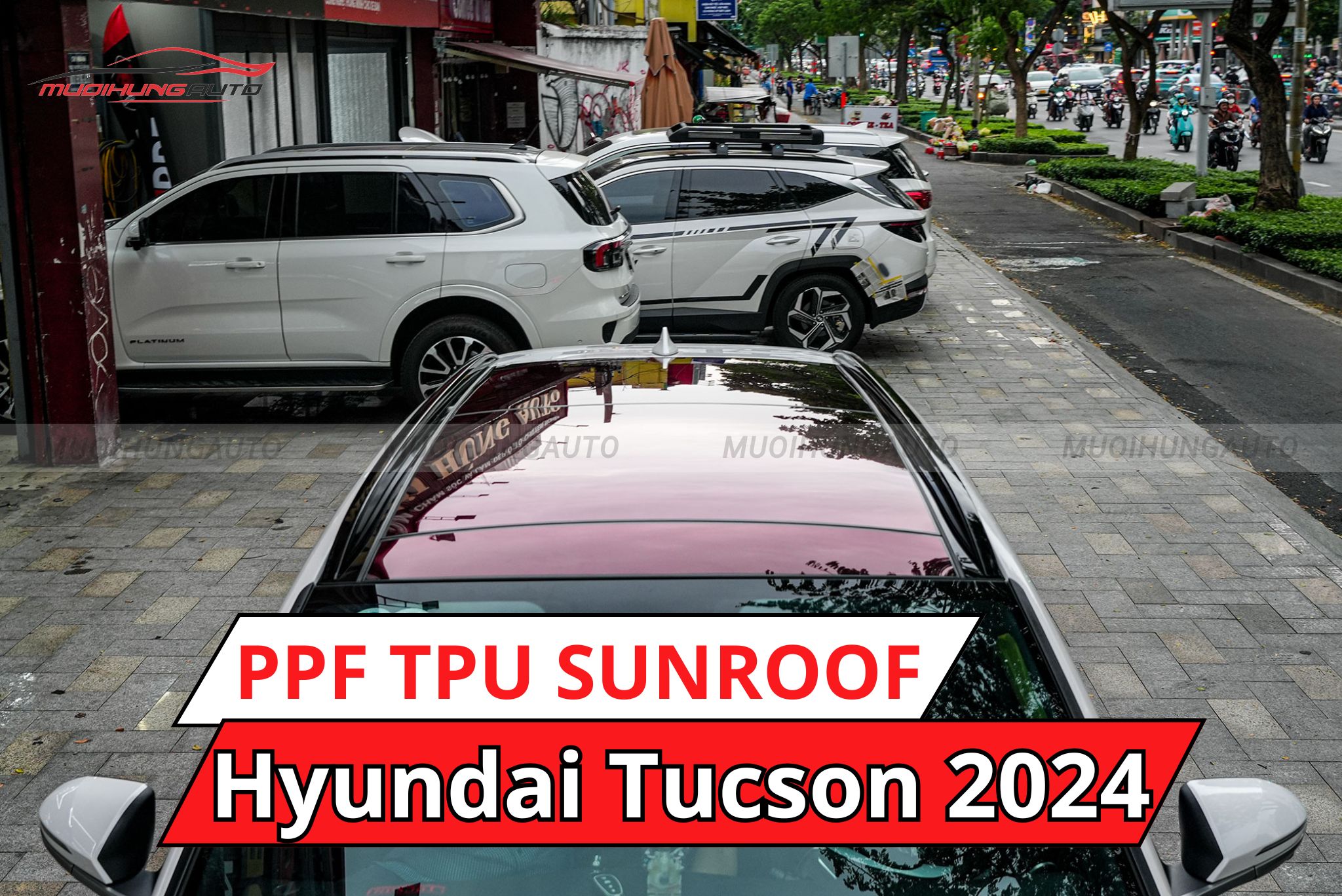 Dán phim PPF TPU Sunroof cách nhiệt cửa sổ trời cho ô tô Hyundai Tucson 2024