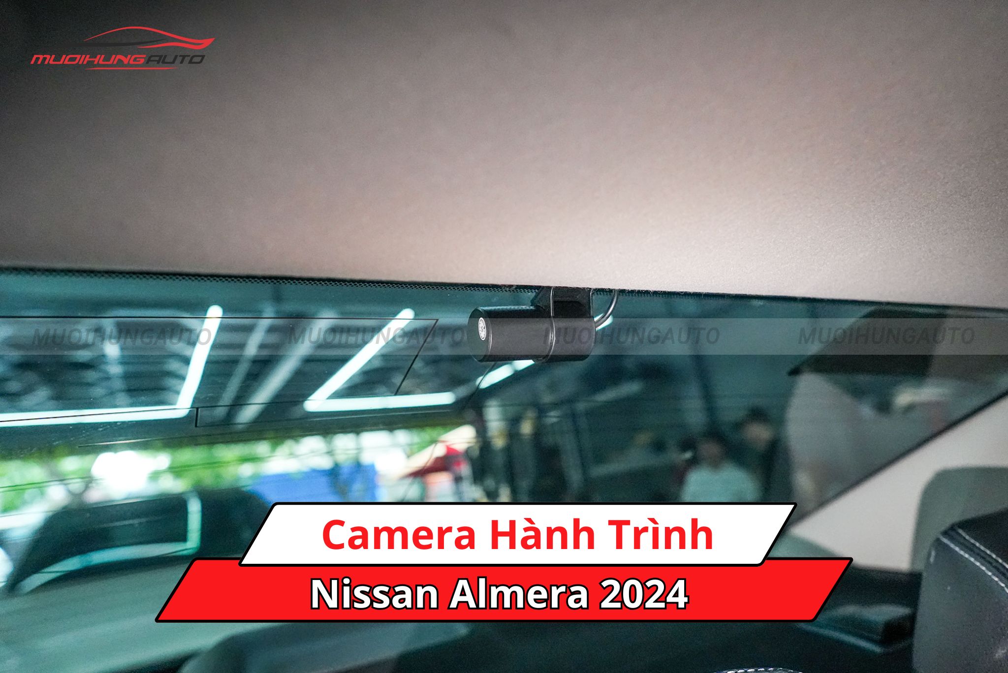 Lắp camera hành trình xe Nissan Almera 2024