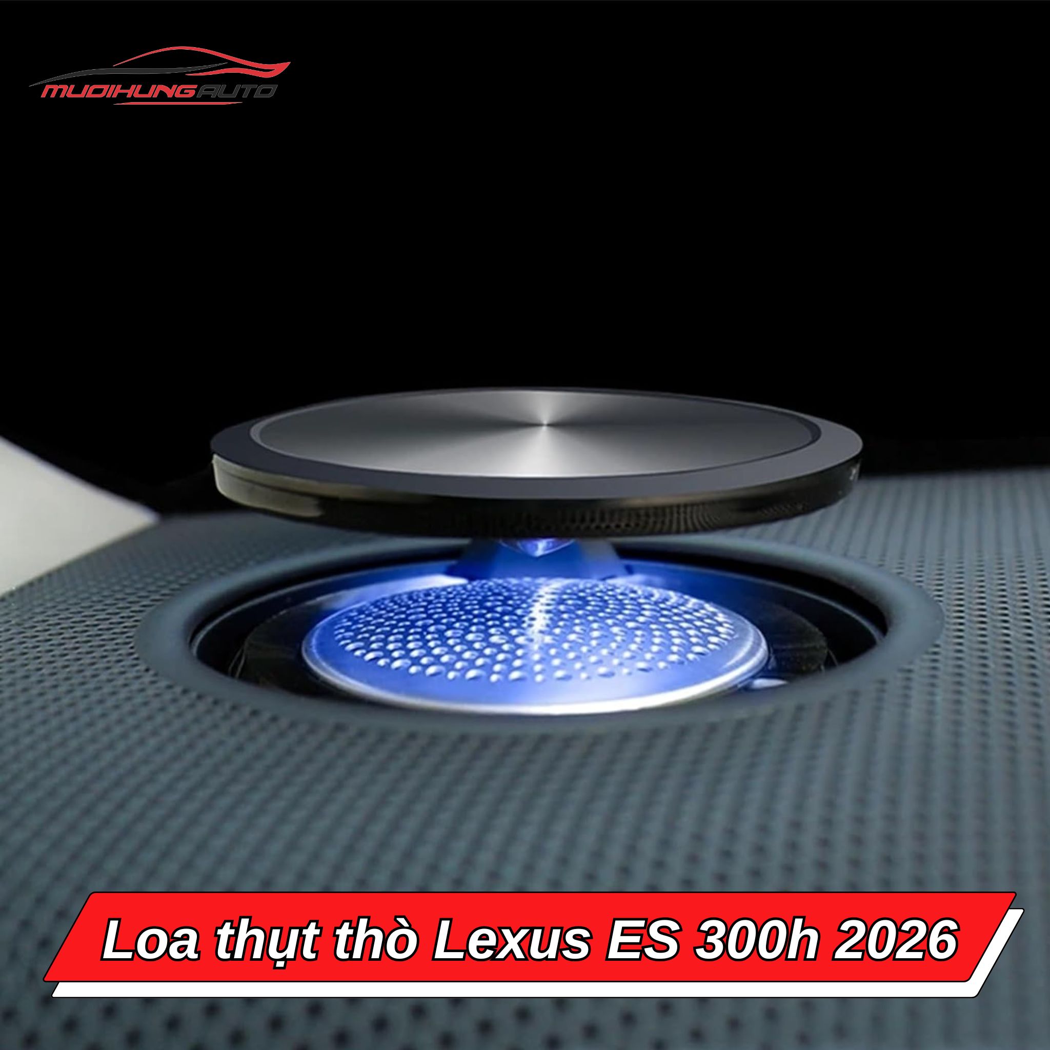 Loa thụt thò ô tô Lexus ES 300h 2026