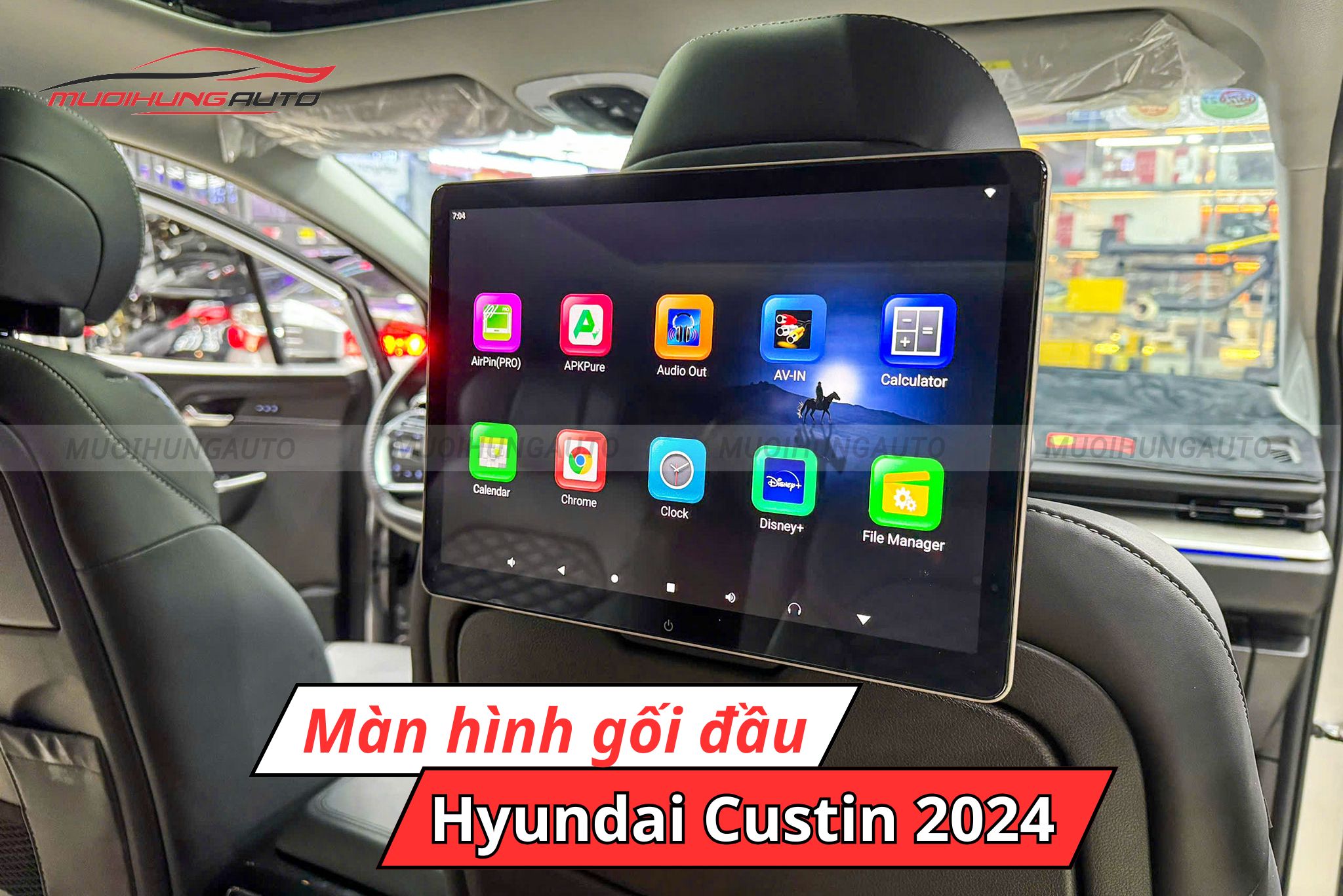 Màn hình gối đầu xe Hyundai Custin 2024