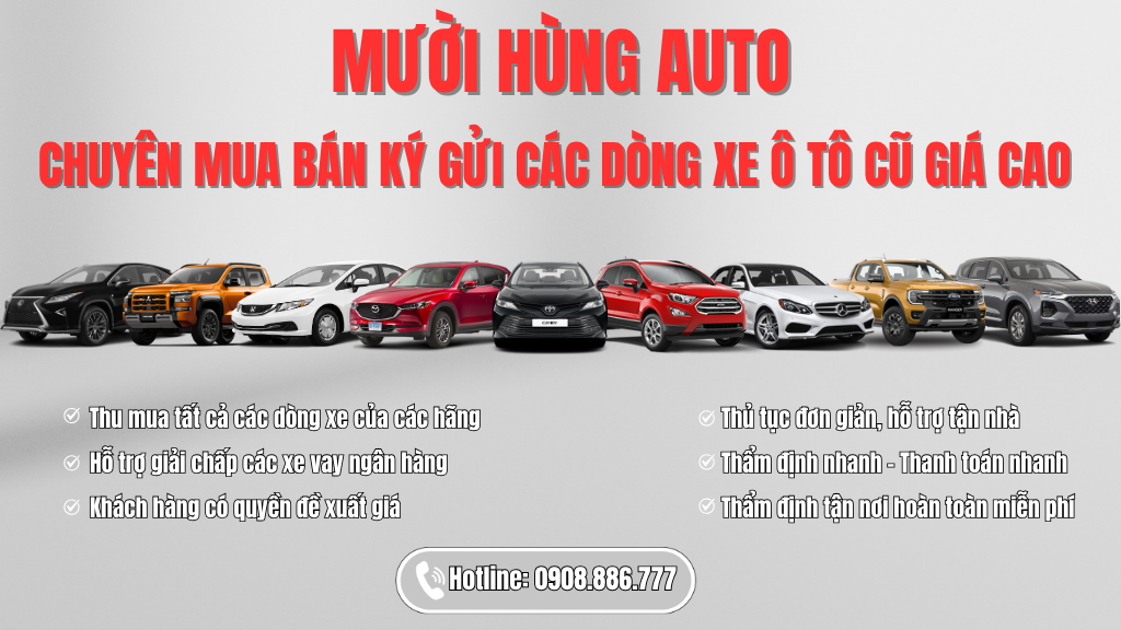 Mười Hùng Auto - Chuyên Mua Bán Ký Gửi Các Dòng Xe Ô Tô Giá Cao