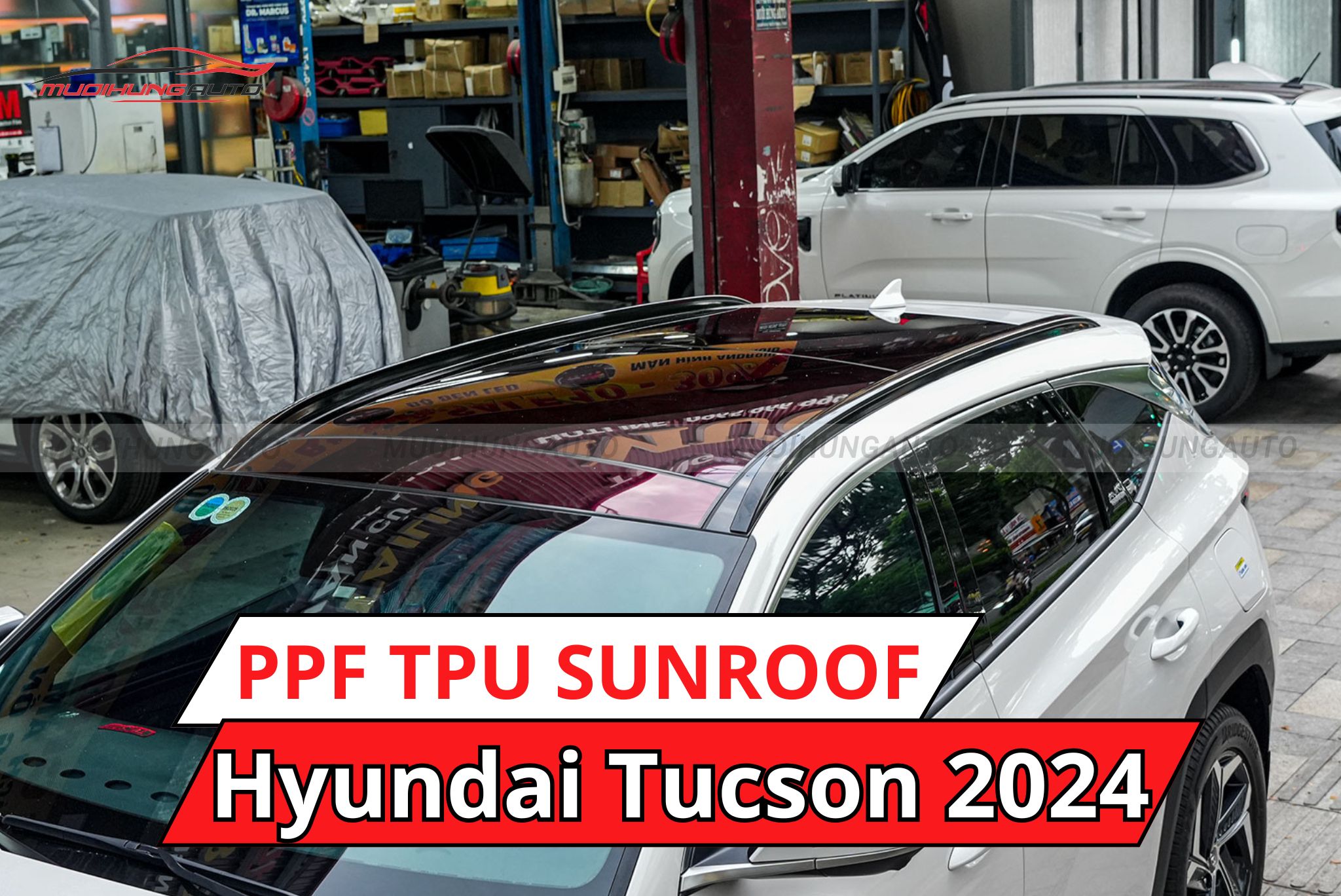 Phim PPF TPU Sunroof cách nhiệt cửa sổ trời cho Hyundai Tucson 2024