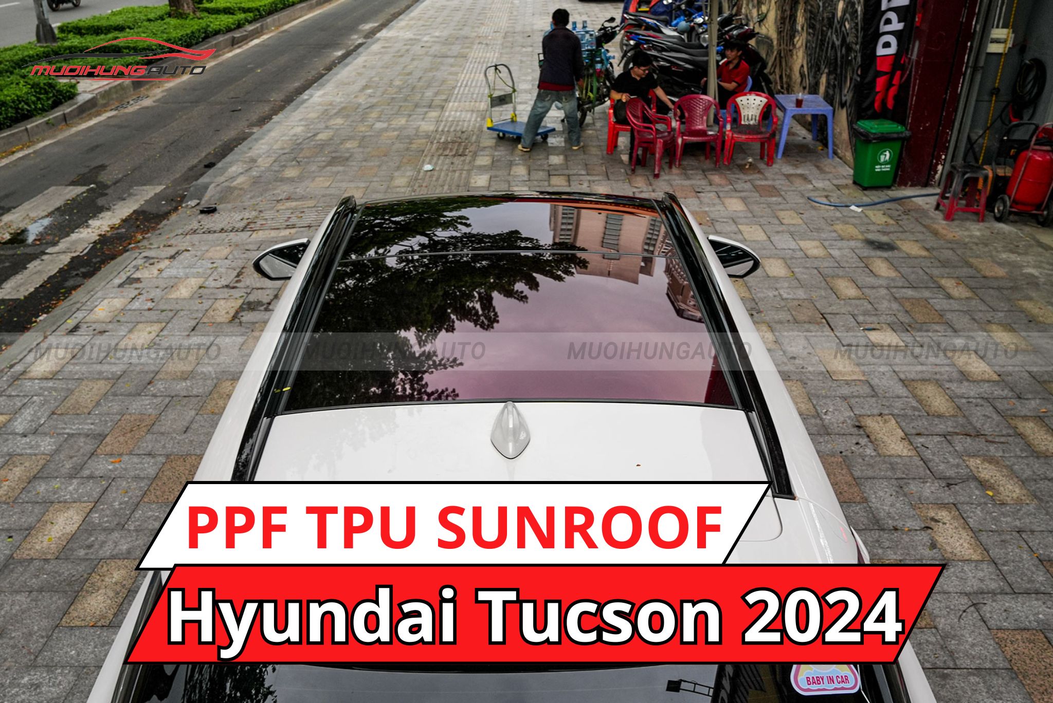 Phim PPF TPU Sunroof cách nhiệt cửa sổ trời cho xe Hyundai Tucson 2024