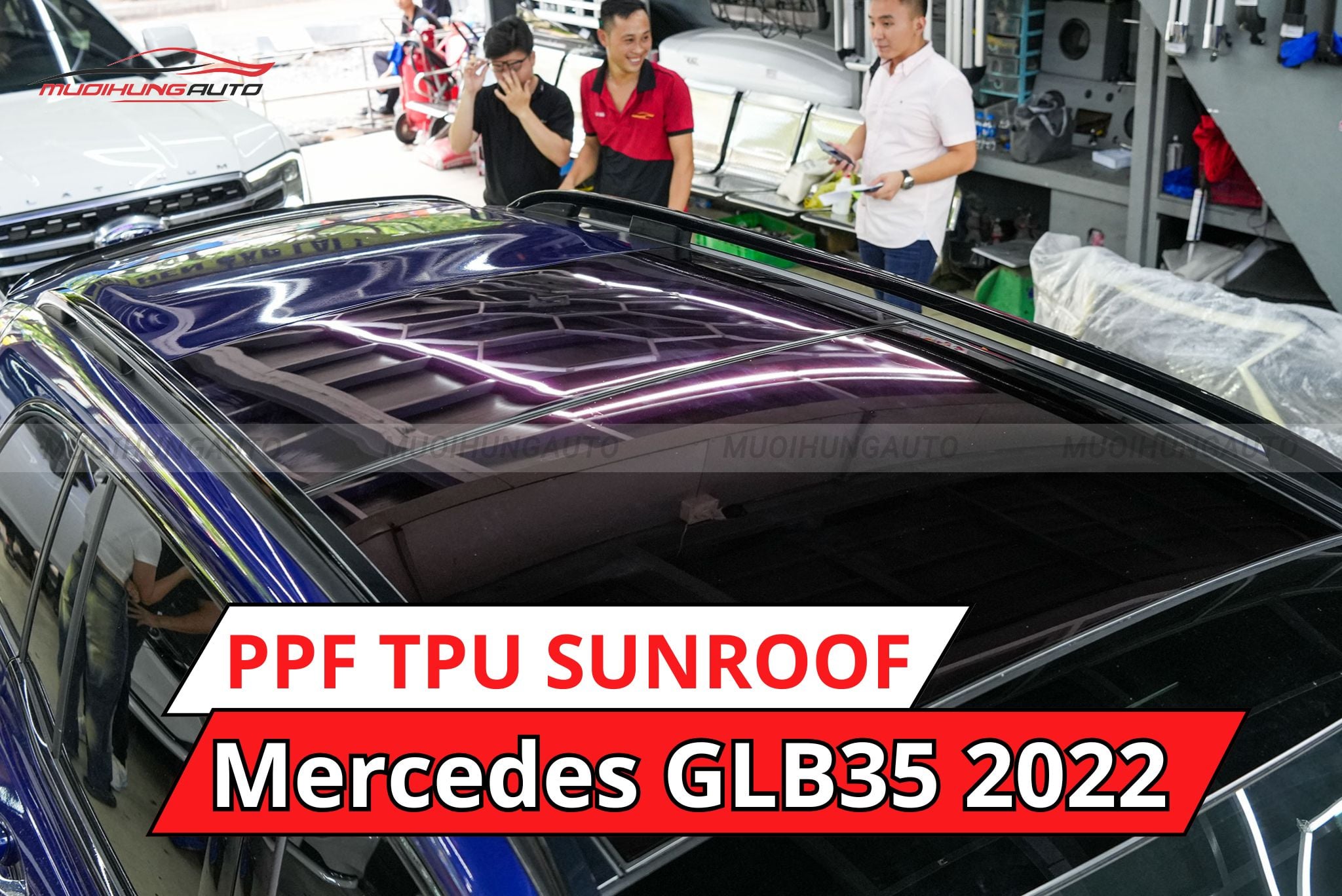 Dán phim PPF TPU SUNROOF cách nhiệt cửa sổ trời cho xe Mercedes GLB35 2022