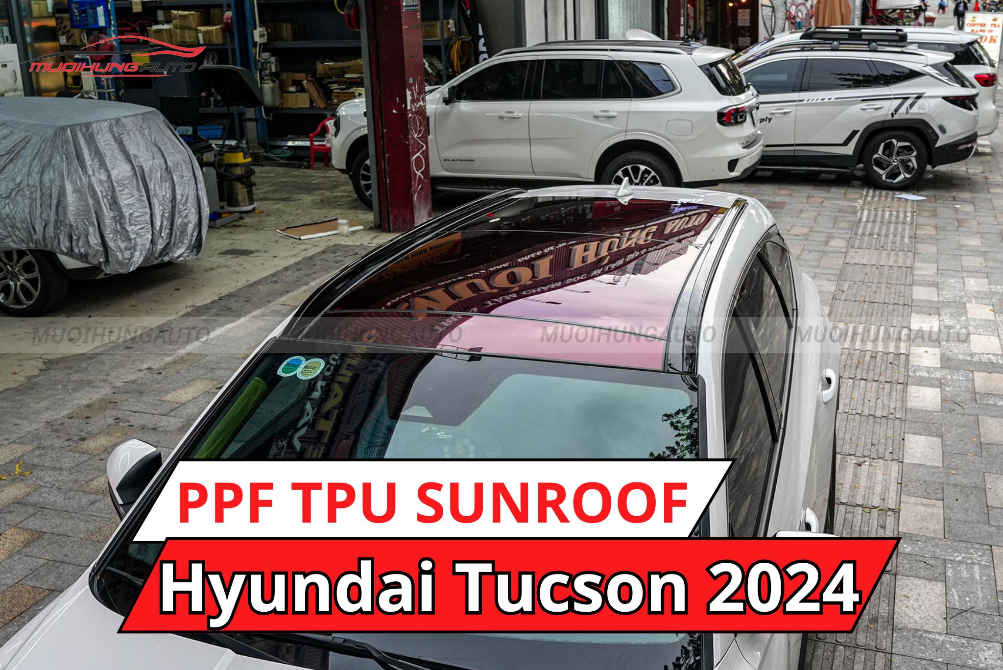 Phim PPF TPU Sunroof cách nhiệt cửa sổ trời ô tô Hyundai Tucson 2024