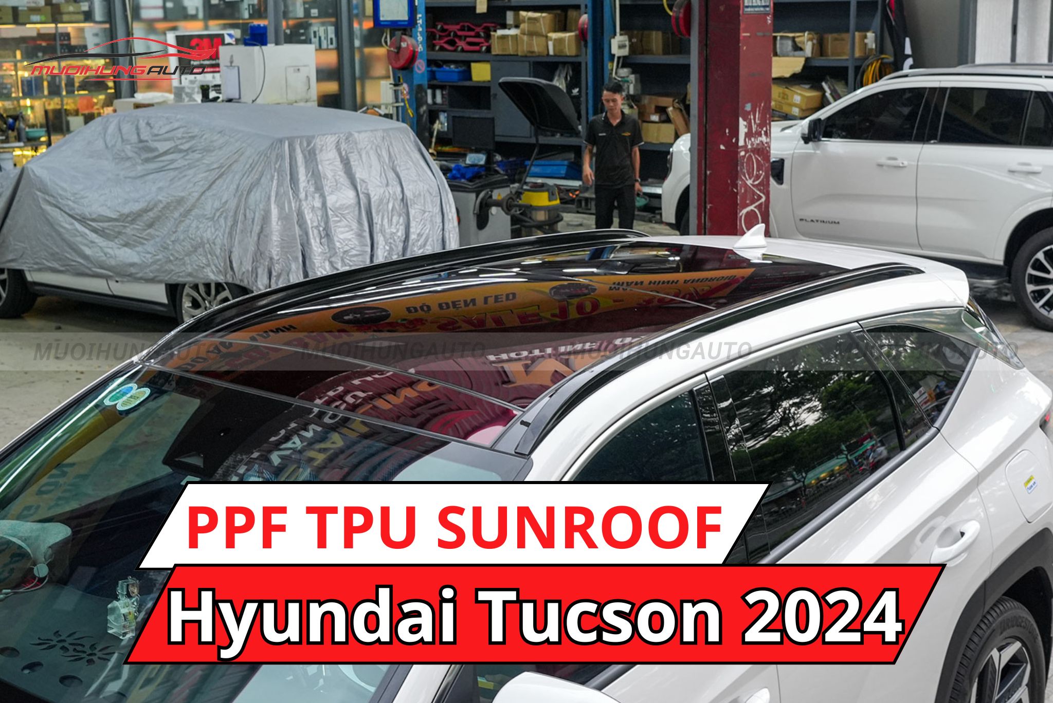 Phim PPF TPU Sunroof cách nhiệt cửa sổ trời xe Hyundai Tucson 2024