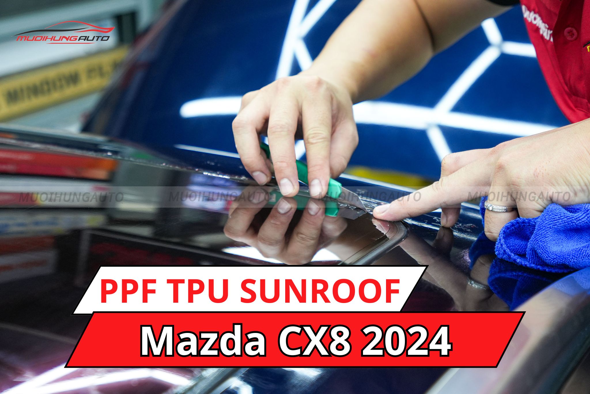 Phim PPF TPU SUNROOF cách nhiệt cửa sổ trời xe Mazda CX8 2024