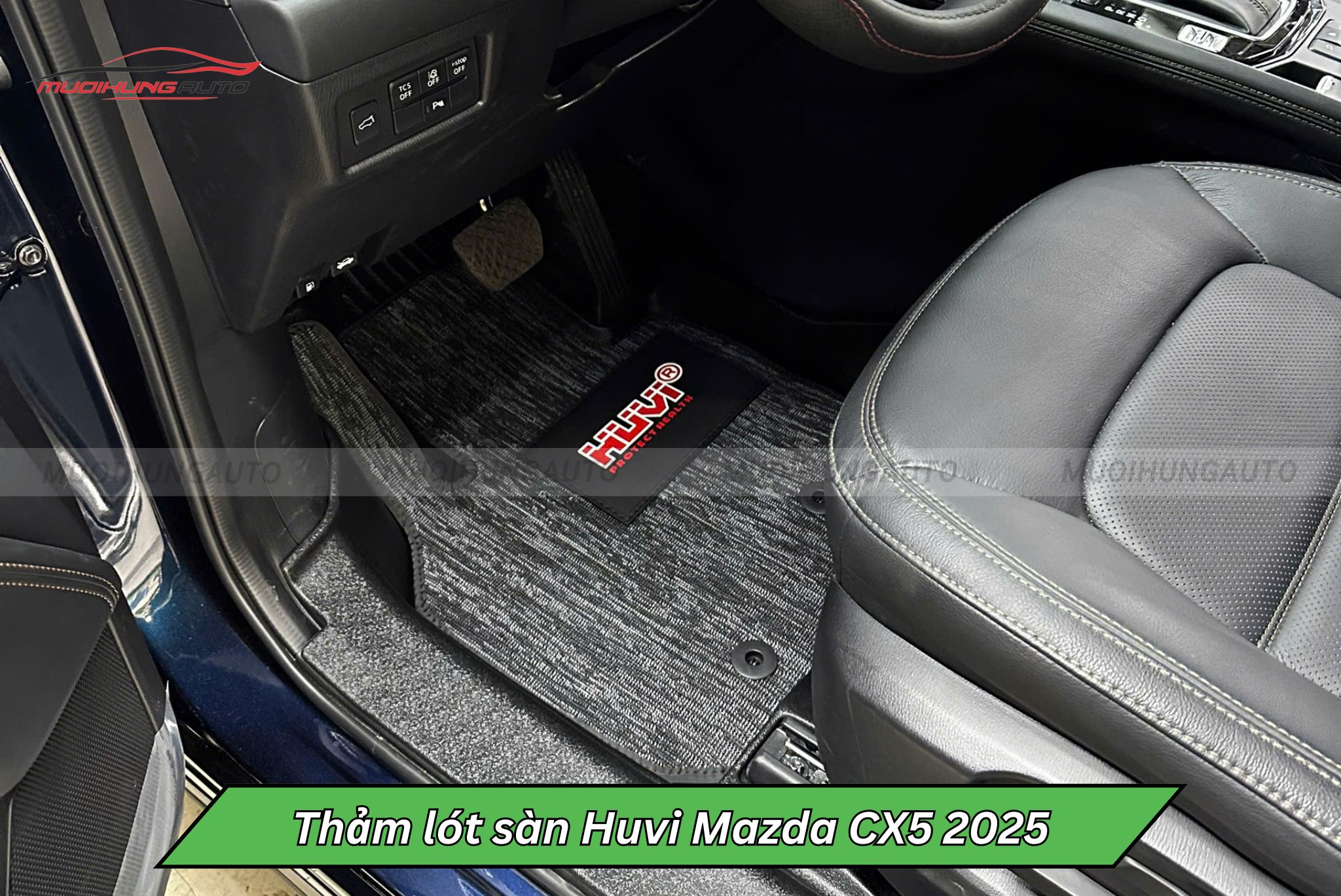 Thảm lót chân Huvi cho Mazda CX5 2025