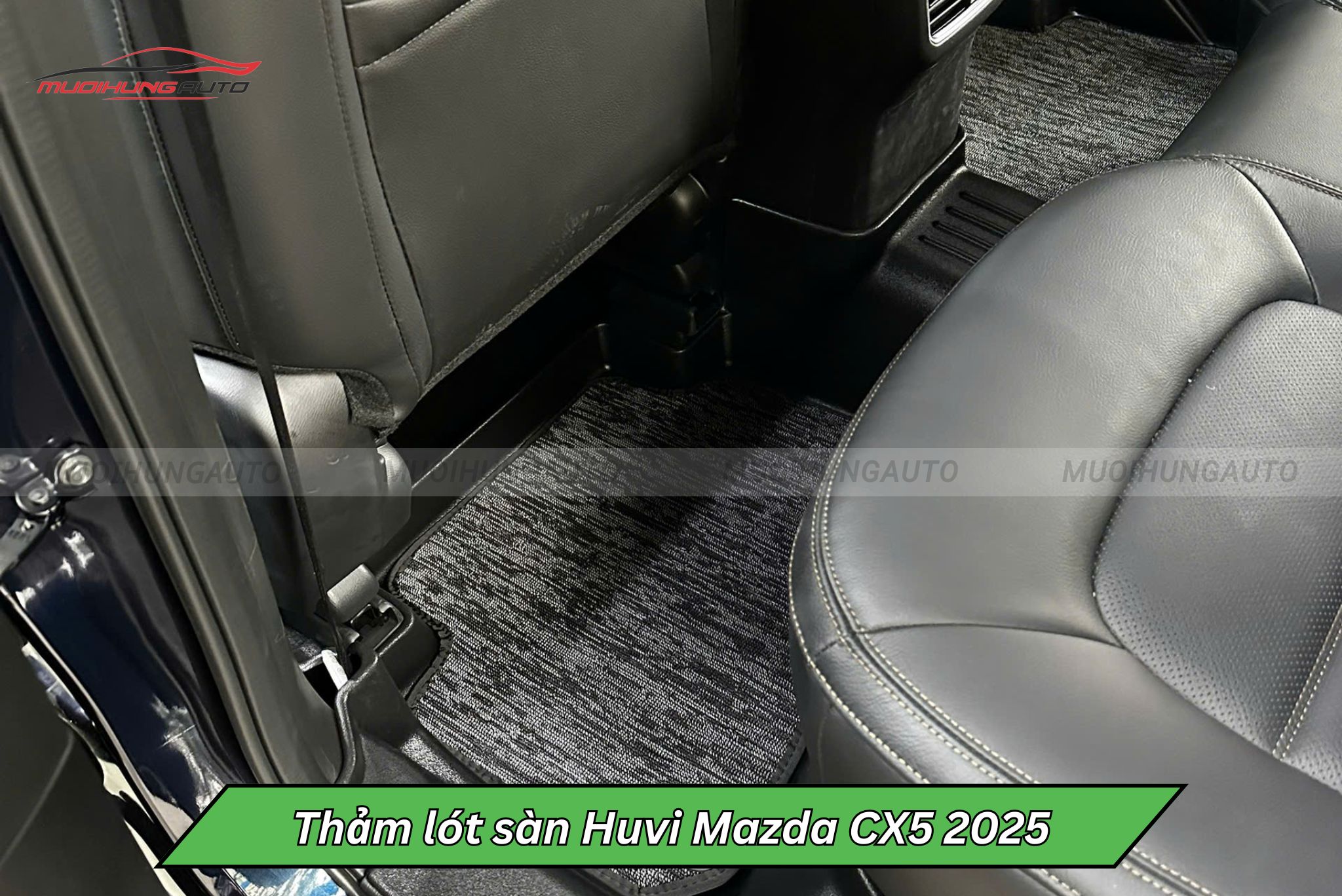 Thảm lót chân Huvi ô tô Mazda CX5 2025