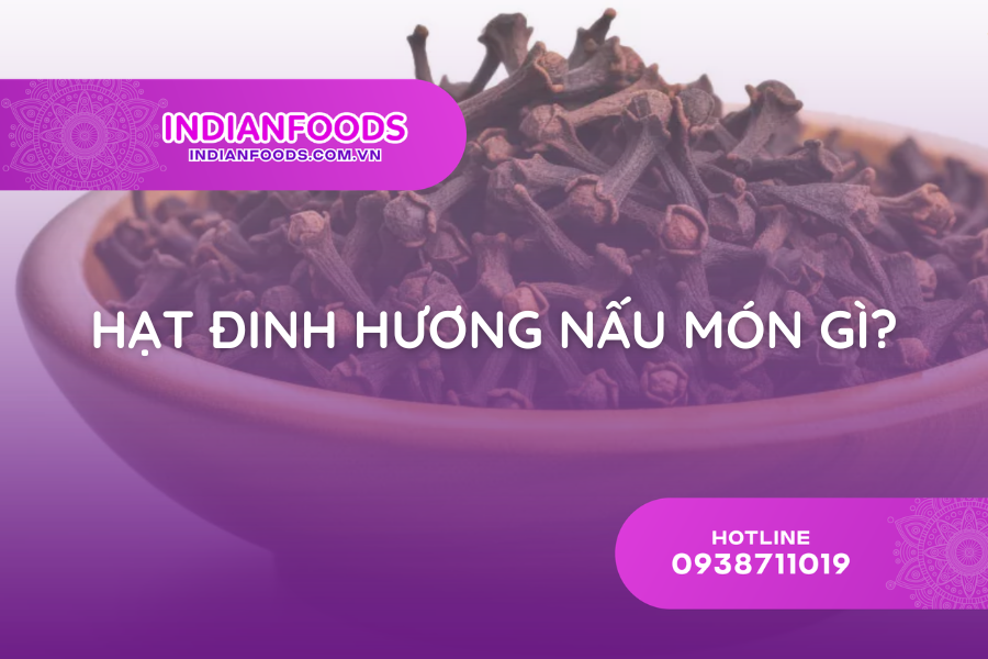 Hạt Đinh Hương Nấu Món Gì? Khám Phá 7 Cách Dùng Trong Nấu Ăn