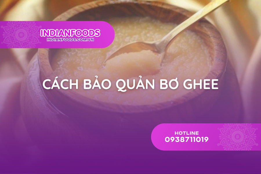 Cách Bảo Quản Bơ Ghee Đúng Chuẩn Theo 3 Nguyên Tắc Dùng Được Lâu