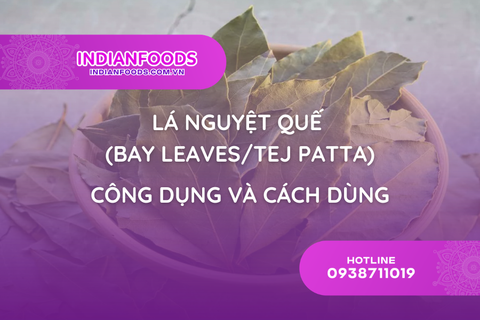 la nguyet que bay leaves tej patta la gi cong dung va cach dung dung
