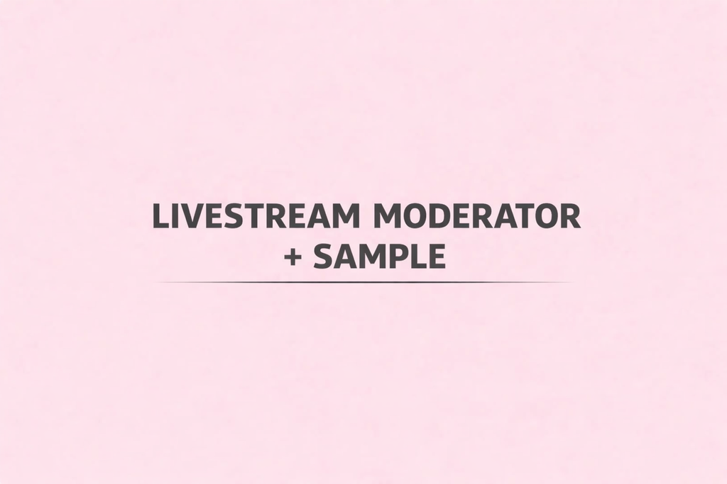 LIVESTREAM MODERATOR + SAMPLE