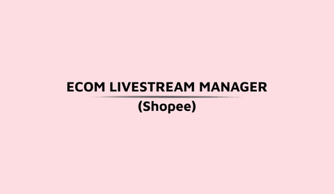 ECOM LIVESTREAM MANAGER (Shopee)