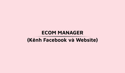 ECOM MANAGER (Kênh Facebook và Website)