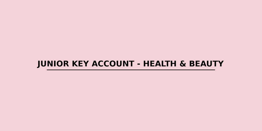 JUNIOR KEY ACCOUNT - HEALTH & BEAUTY