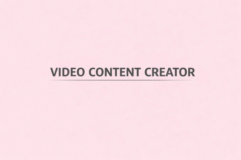 VIDEO CONTENT CREATOR