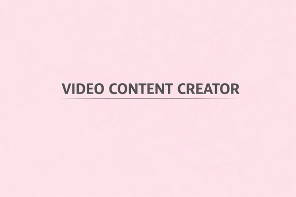 VIDEO CONTENT CREATOR
