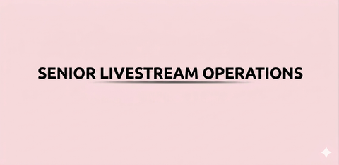 SENIOR LIVESTREAM OPERATIONS