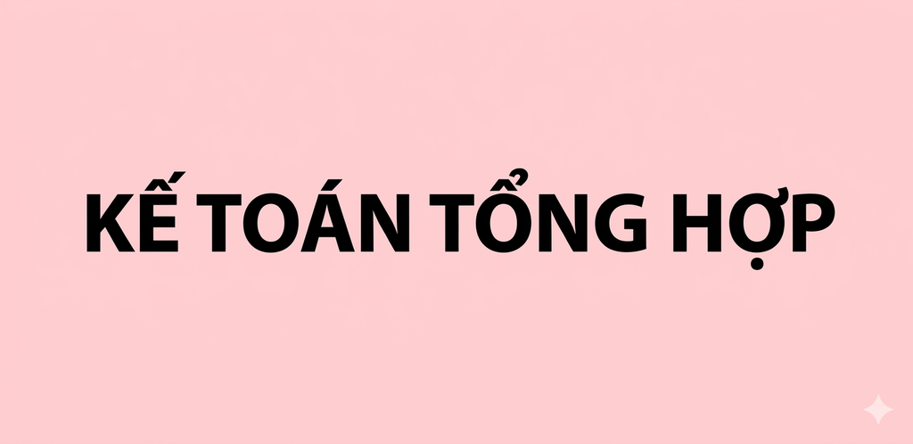 KẾ TOÁN TỔNG HỢP