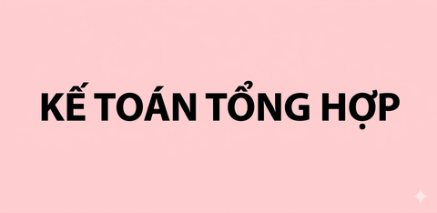 KẾ TOÁN TỔNG HỢP