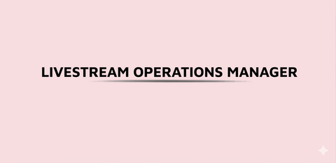 LIVESTREAM OPERATIONS MANAGER