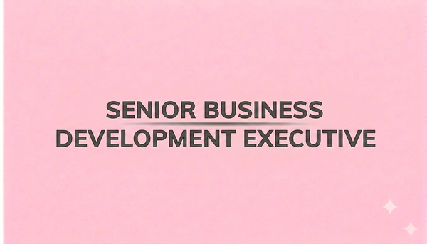 SENIOR BUSINESS DEVELOPMENT EXECUTIVE