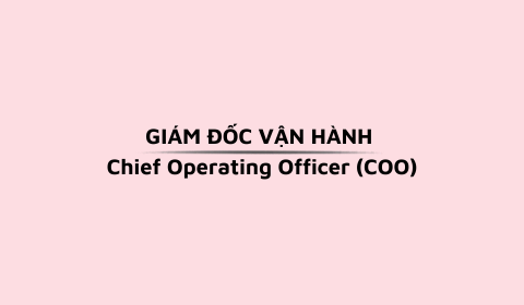 GIÁM ĐỐC VẬN HÀNH (COO)