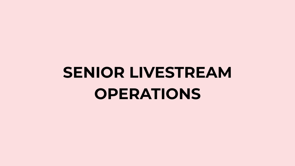 SENIOR LIVESTREAM OPERATIONS