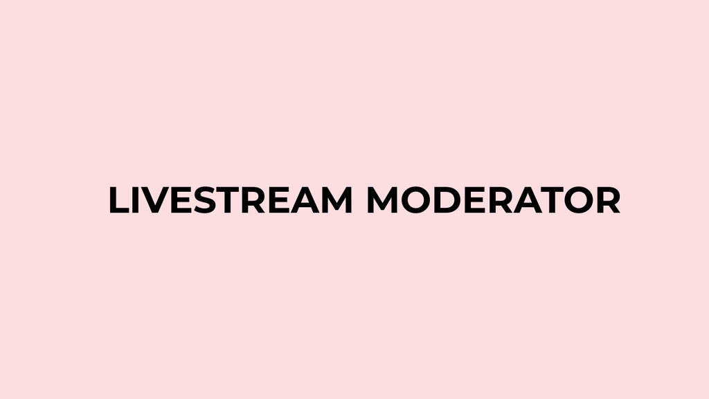 LIVESTREAM MODERATOR