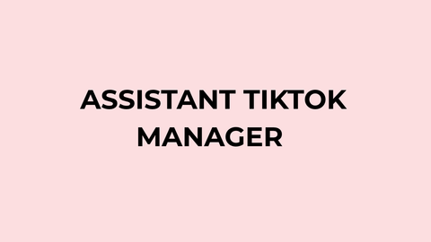 ASSISTANT TIKTOK MANAGER