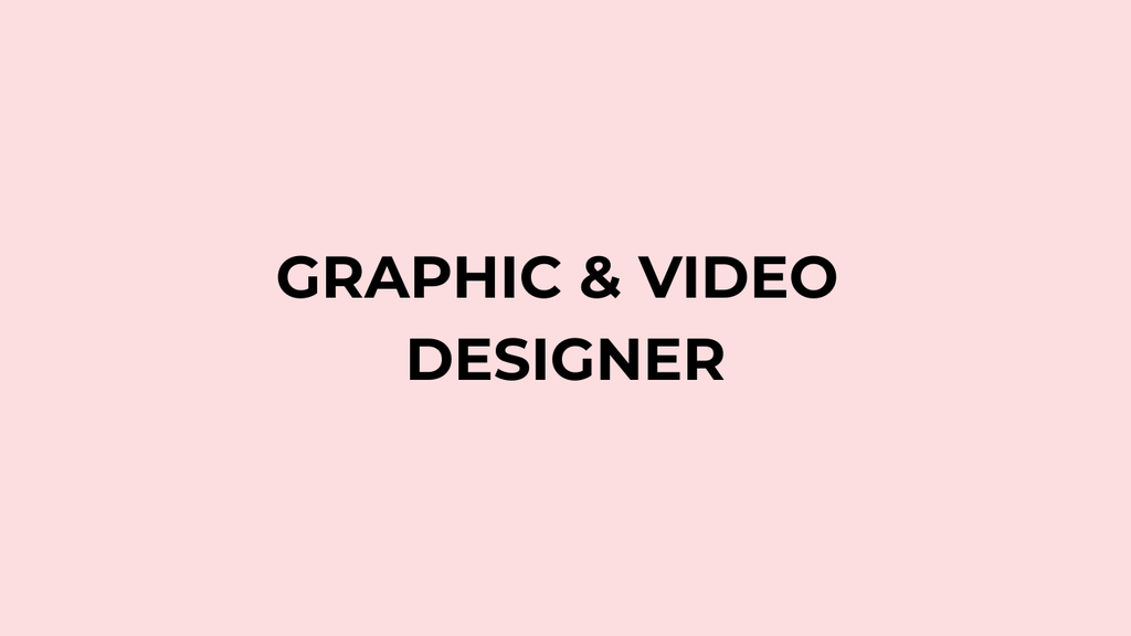 GRAPHIC & VIDEO DESIGNER