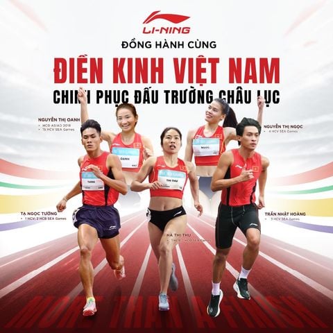 LI-NING ĐỒNG HÀNH CÙNG ĐỘI TUYỂN ĐIỀN KINH VIỆT NAM CHINH PHỤC ĐẤU TRƯỜNG CHÂU LỤC