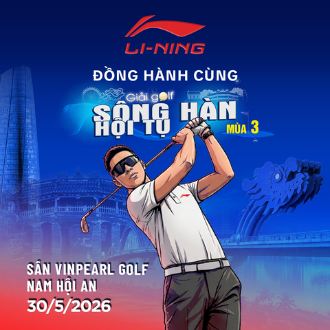 GIẢI GOLF “SÔNG HÀN HỘI TỤ” MÙA 3 ĐỂ LẠI ẤN TƯỢNG MẠNH VỚI SỰ ĐỒNG HÀNH CỦA LI-NING