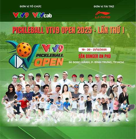 LI-NING ĐỒNG HÀNH GIẢI PICKLEBALL VTV9 OPEN 2025: HỘI TỤ TINH HOA, KHẲNG ĐỊNH TẦM VÓC GIẢI ĐẤU
