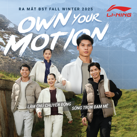 OWN YOUR MOTION - LI-NING WINTER 2025 CHÍNH THỨC RA MẮT