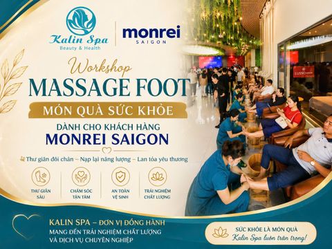Monrei Saigon – Nâng Tầm Cuộc Sống Chung Cư Với Workshop Massage Foot Cùng Kalin Spa