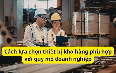 Cách lựa chọn thiết bị kho hàng phù hợp với quy mô doanh nghiệp