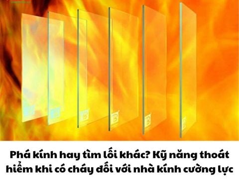 Kỹ năng thoát hiểm khi có cháy đối với nhà kính cường lực