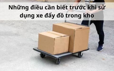 Những điều cần biết trước khi sử dụng xe đẩy đồ trong kho