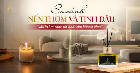So sánh nến thơm và tinh dầu: Đâu là lựa chọn tốt nhất cho không gian?