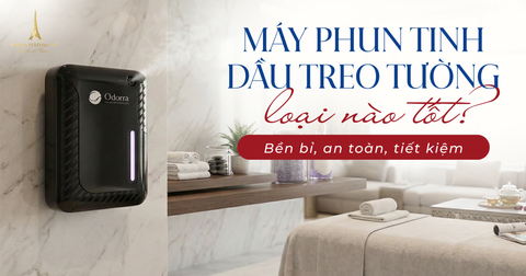 Máy phun tinh dầu treo tường loại nào tốt? Bền bỉ, an toàn, tiết kiệm
