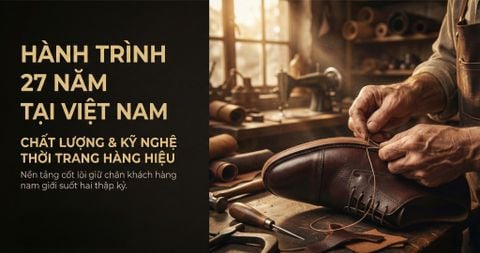 HÀNH TRÌNH 27 NĂM | Chất Lượng & Kỹ Nghệ Thời Trang Hàng Hiệu - Nền Tảng Giữ Chân Khách Hàng Nam Giới Việt Nam