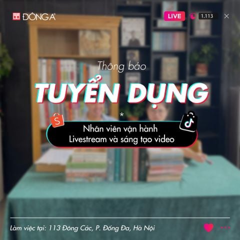 [HÀ NỘI] – TUYỂN DỤNG NHÂN VIÊN VẬN HÀNH LIVESTREAM VÀ SÁNG TẠO VIDEO