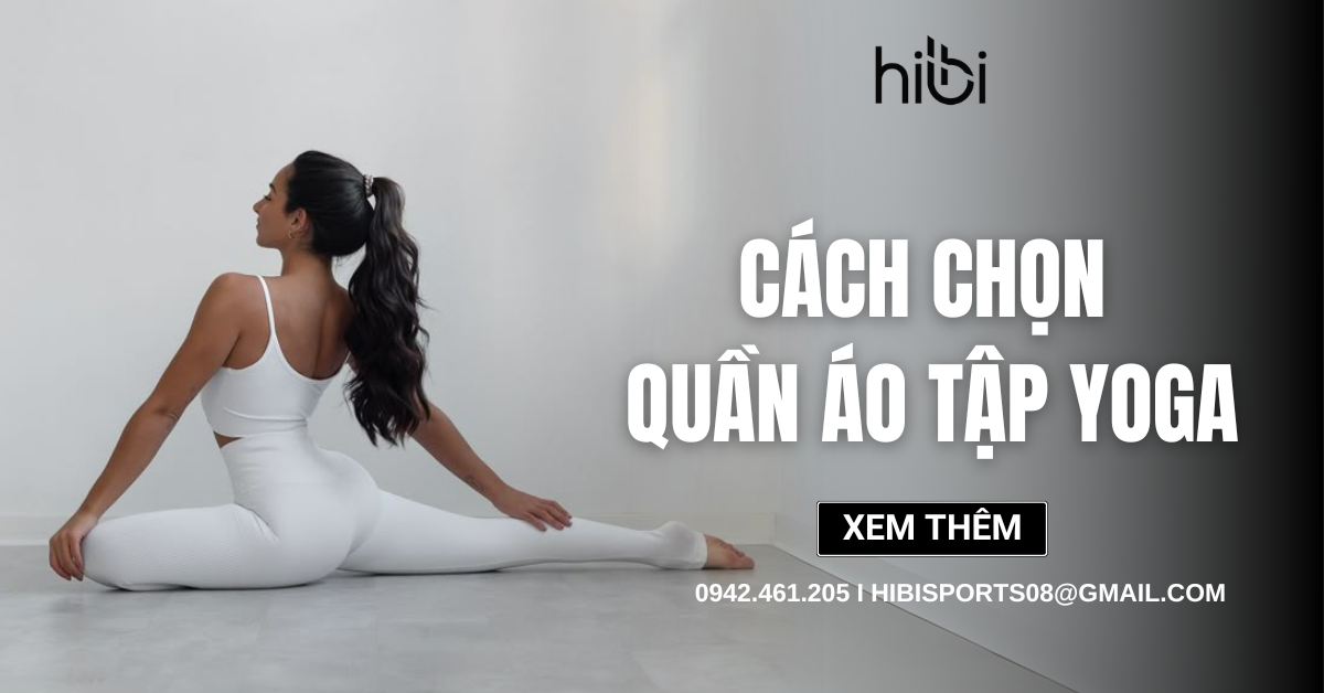 Cách chọn quần áo tập yoga phù hợp: Bí quyết chọn đồ đẹp, thoải mái